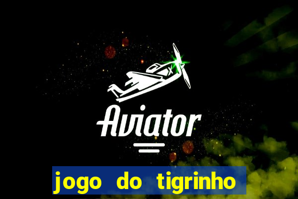 jogo do tigrinho deposito minimo 5 reais